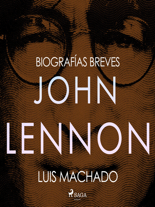 Title details for Biografías breves--John Lennon by Luis Machado - Available